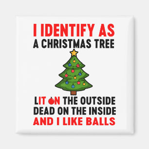 I Identify As A Christmas Tree Lit On The Outside  Magnet