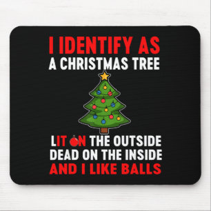 I Identify As A Christmas Tree Lit On The Outside  Mouse Mat