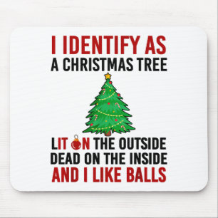 I Identify As A Christmas Tree Lit On The Outside  Mouse Mat