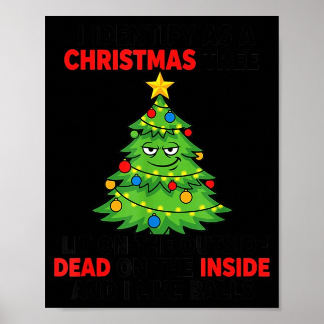 I Identify As A Christmas Tree Lit On The Outside  Poster (Front)
