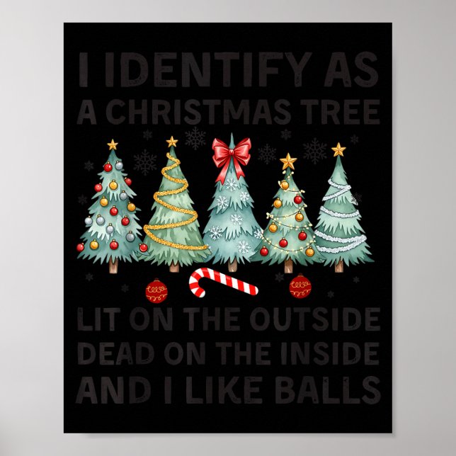 I Identify As A Christmas Tree Lit On The Outside  Poster (Front)