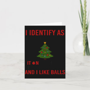 I Identify As A Christmas Tree Lot On The Outside  Card