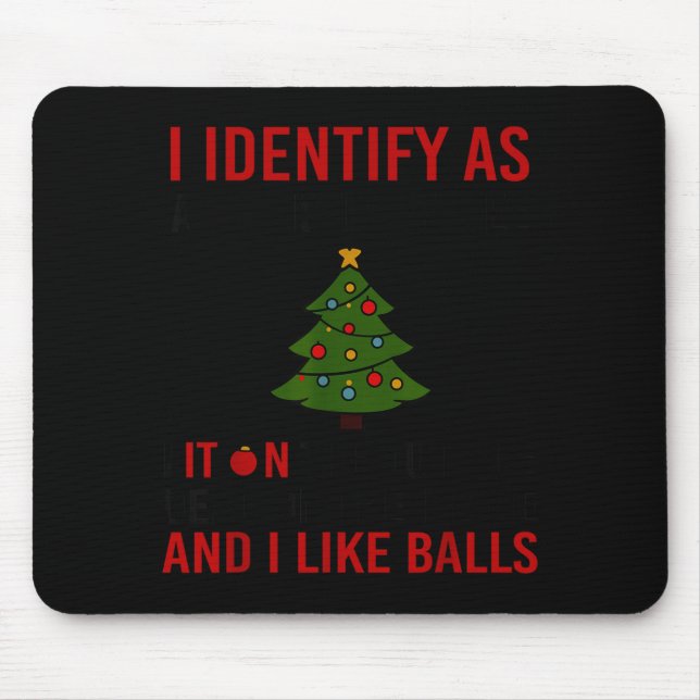 I Identify As A Christmas Tree Lot On The Outside  Mouse Mat (Front)