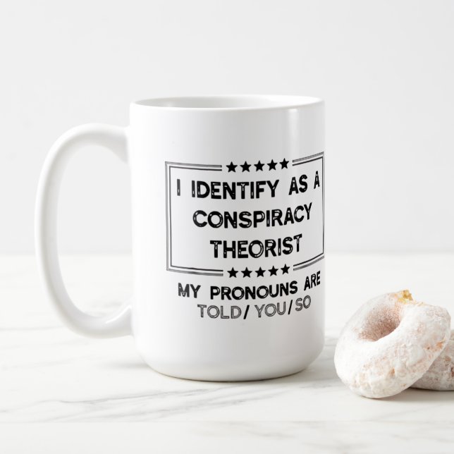 I Identify as a Conspiracy Theorist  Coffee Mug (With Donut)