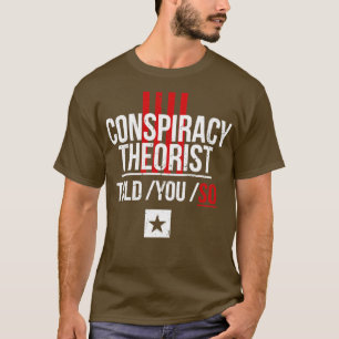I identify As a Conspiracy Theorist Pronouns Are T T-Shirt