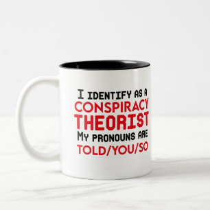 I identify as a conspiracy theorist pronouns  Two-Tone coffee mug
