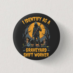 I Identify as a Graveyard Shift Worker Halloween 3 Cm Round Badge