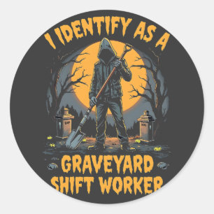 I Identify as a Graveyard Shift Worker Halloween Classic Round Sticker