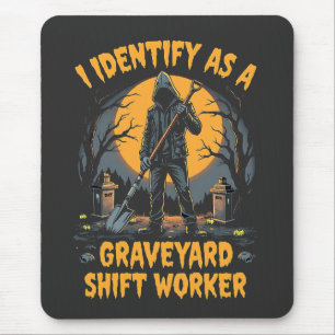 I Identify as a Graveyard Shift Worker Halloween Mouse Mat