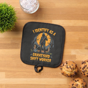 I Identify as a Graveyard Shift Worker Halloween Pot Holder