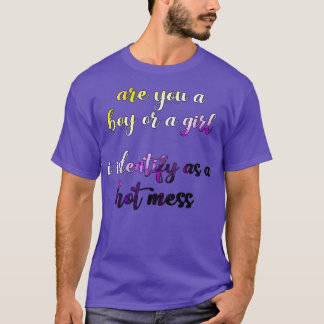 I identify as a hot mess T-Shirt