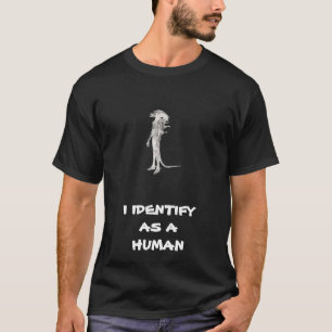 I IDENTIFY AS A HUMAN SEE SOMETIMES I CAN BE FUNNY T-Shirt