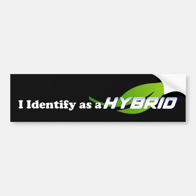 I Identify as a HYBRID - Bumper Sticker (Front)