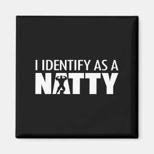 I Identify As A Natty Magnet