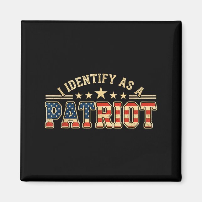 I Identify As A Patriot American Flag Patriotism P Magnet (Front)