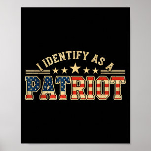 I Identify As A Patriot American Flag Patriotism P Poster