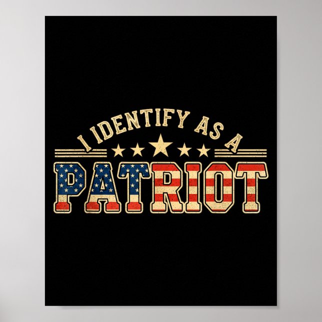 I Identify As A Patriot American Flag Patriotism P Poster (Front)