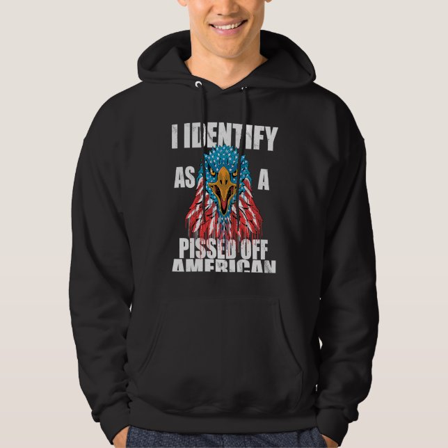 I Identify As A Pissed Off American We The People  Hoodie (Front)