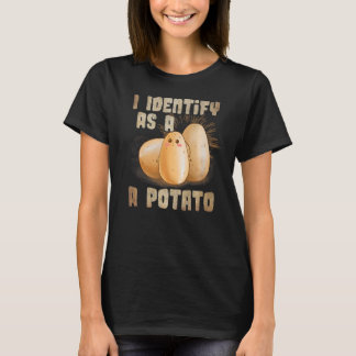 I Identify As A Potato   T-Shirt