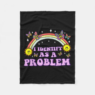 I Identify As A Problem Funny Humour Joke Sarcasti Fleece Blanket