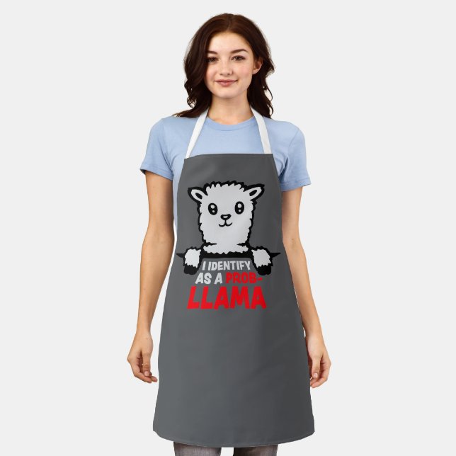 I Identify As A Probllama Cool Llama Problem Quote Apron (Worn)