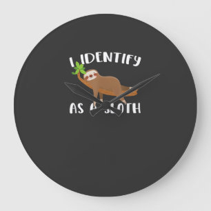 I Identify As A Sloth T-Shirt Large Clock