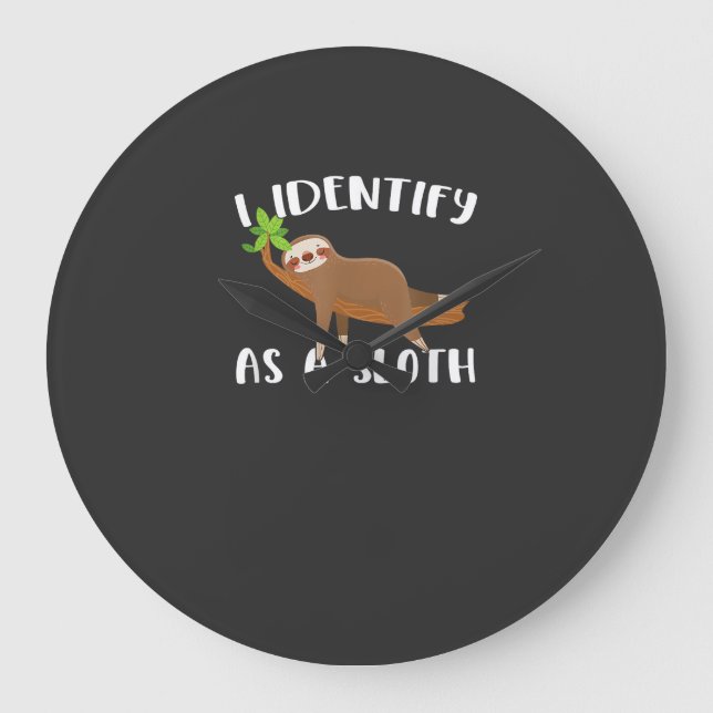 I Identify As A Sloth T-Shirt Large Clock (Front)
