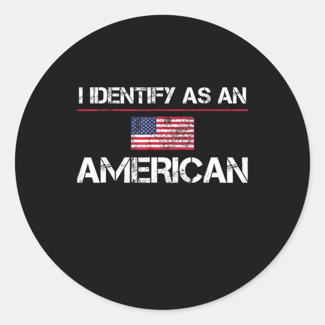 I Identify As An American  Classic Round Sticker (Front)