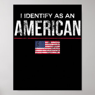 I Identify as an American No Identity Politics US Poster