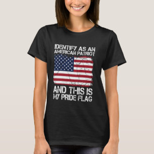 I Identify As An American Patriot 4th Of July Prid T-Shirt