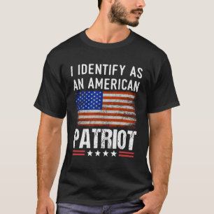 I Identify As An American Patriot Veterans Patriot T-Shirt