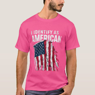 I identify As An American US Flag Patriot Politics T-Shirt