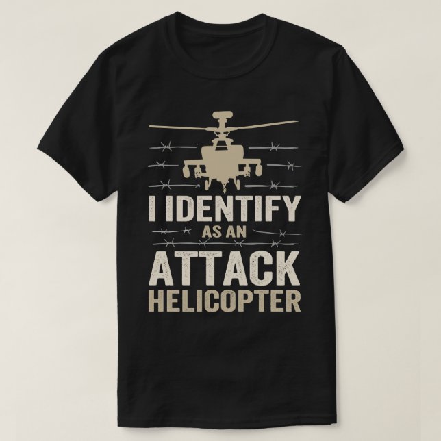 I Identify As An Attack Helicopter T-Shirt (Design Front)