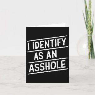 I Identify As An Hole Funny Sarcasm Meme  Card