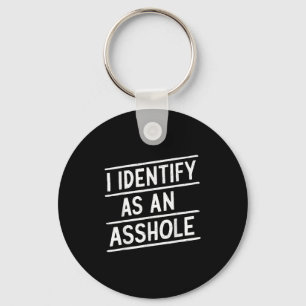 I Identify As An Hole Funny Sarcasm Meme Key Ring