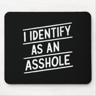 I Identify As An Hole Funny Sarcasm Meme Mouse Mat