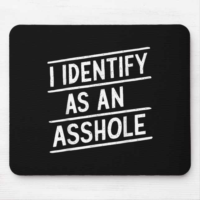 I Identify As An Hole Funny Sarcasm Meme  Mouse Mat (Front)