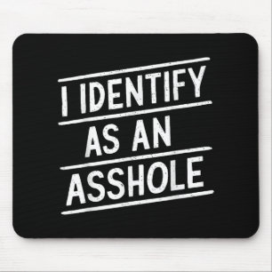 I Identify As An Hole Funny Sarcasm Meme Mouse Mat