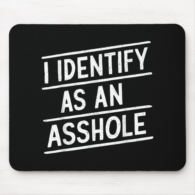 I Identify As An Hole Funny Sarcasm Meme  Mouse Mat (Front)