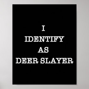 I Identify As Deer Slayer Hunter Hunting  Poster