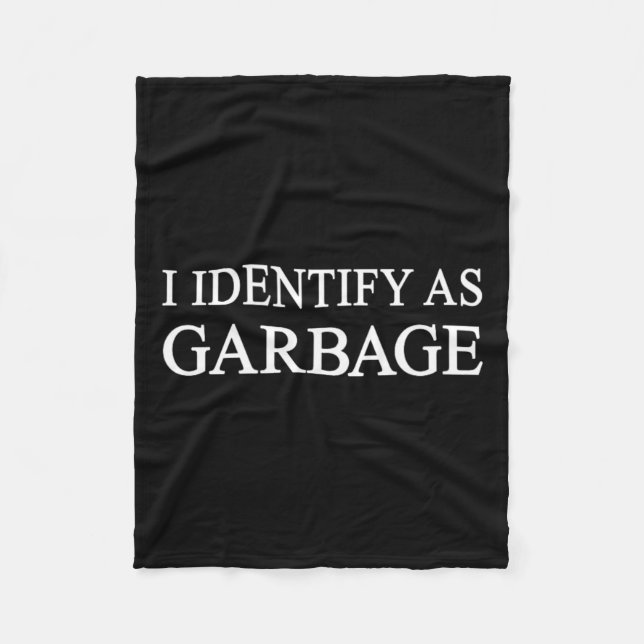 I Identify As Garbage Trump 2024 Funny Political  Fleece Blanket (Front)