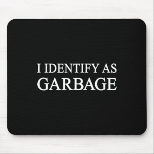 I Identify As Garbage Trump 2024 Funny Political Mouse Mat