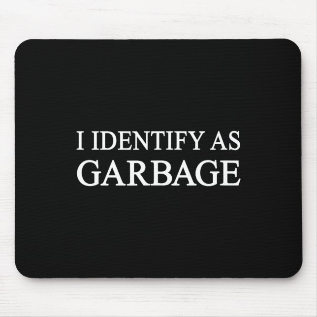 I Identify As Garbage Trump 2024 Funny Political  Mouse Mat (Front)
