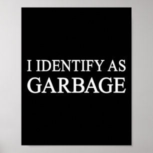 I Identify As Garbyge Trump 2024 Funny Political  Poster