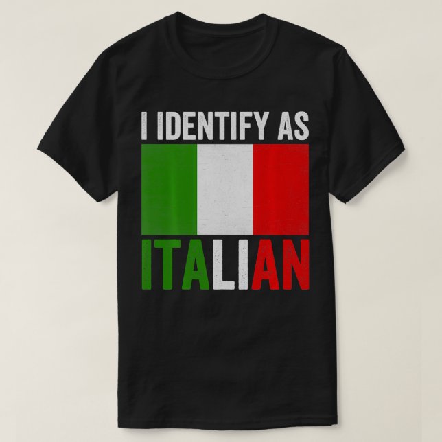 I Identify As Italian Funny Italy Flag  T-Shirt (Design Front)