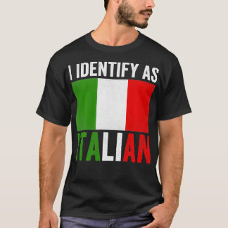 I Identify As Italian Funny Italy Flag  T-Shirt
