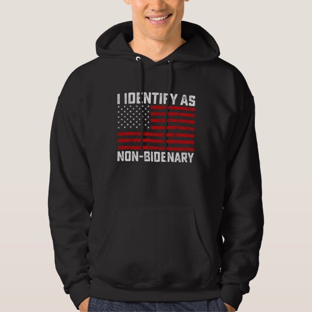I Identify As Non Bidenary Funny Biden Trump 2024 Hoodie (Front)
