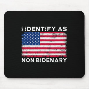 I Identify As Non Bidenary Patriot American Flag 4 Mouse Mat