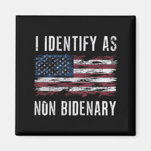 I Identify As Non Bidenary Patriot American Flag  Magnet