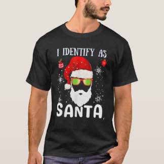 I Identify As Santa Funny Christmas Pajamas For Da T-Shirt